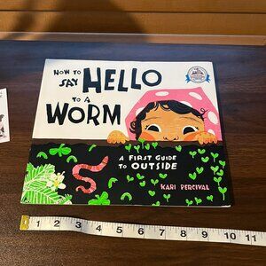 5/$20 How to Say Hello to a Worm: A Guide to Outside Paperback Book